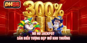 Nổ Hũ Jackpot - Săn Biểu Tượng Đẹp Mở Kho Thưởng