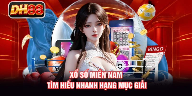Xổ Số Miền Nam - Tìm Hiểu Nhanh Hạng Mục Giải